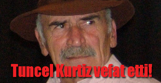 Ünlü oyuncu Tuncel Kurtiz bugün hayata gözlerini yumdu.
