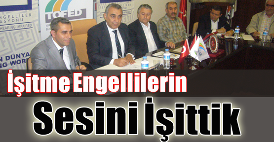 İşitme Engellilerin Sesini İşittik