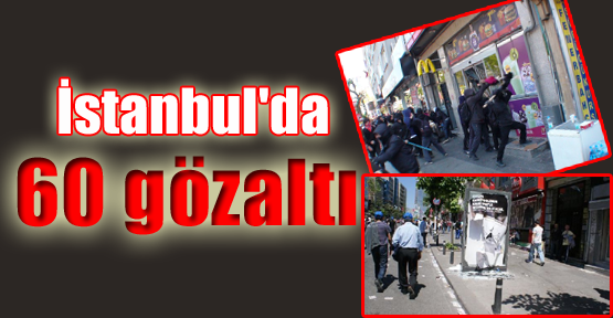 İstanbul'da '1 Mayıs' 0perasyonu: 60 Gözaltı
