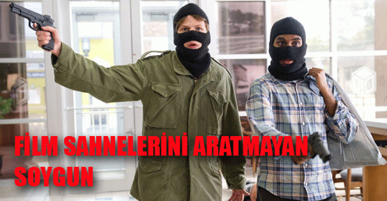 Hadımköyde film sahnelerini aratmayan soygun