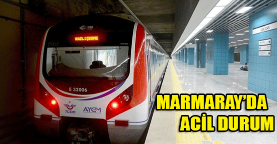 Marmaray'da Acil Durum