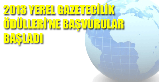 2013 Yerel Gazetecilik Ödülleri'ne Başvurular Başladı