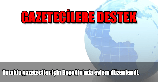 Gazetecilere destek