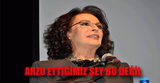 'Arzu ettiğimiz şey bu değil'