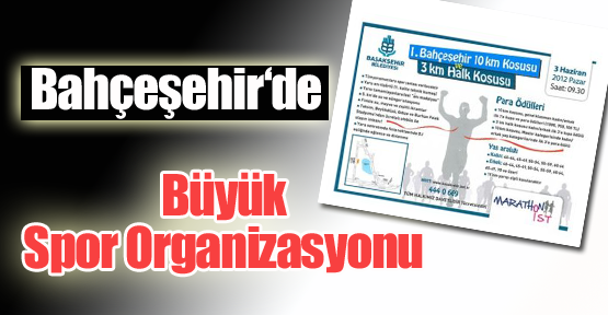 Bahçeşehir’de Büyük Spor Organizasyonu