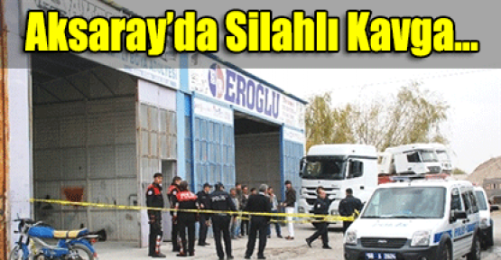 Aksaray'da Silahlı Kavga