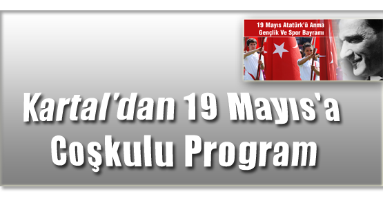 Kartal'dan 19 Mayıs'a Coşkulu Program