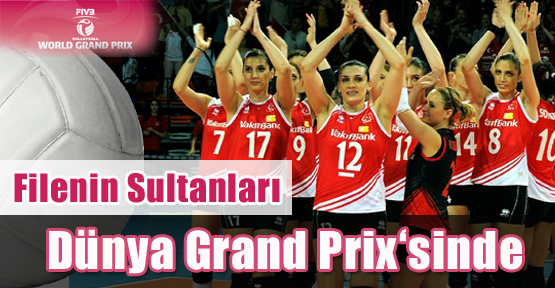Filenin Sultanları Dünya Grand Prix’sinde