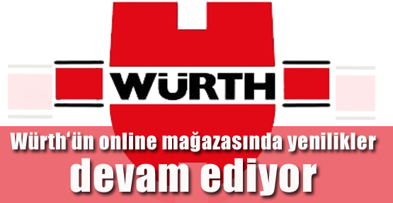 Würth’ün Online Mağazasında Yenilikler Devam Ediyor