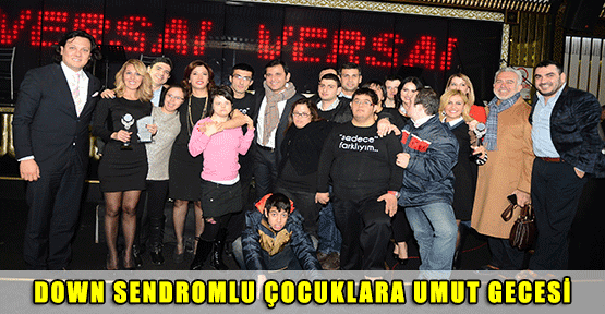 Down Sendromlu Çocuklara Umut Gecesi