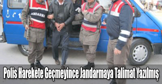 Polis Harekete Geçmeyince Jandarmaya Talimat Yazılmış