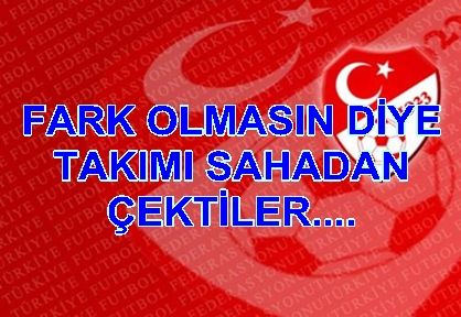 Fark olmasın diye takımı sahadan çektiler