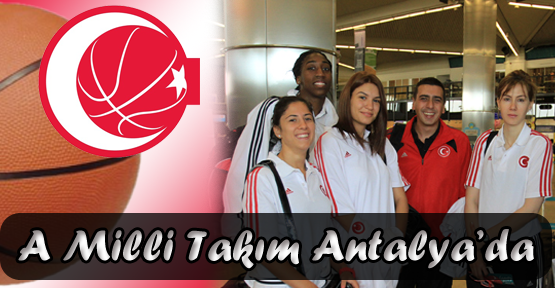 A Milli Takım Antalya’da Kampta