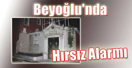 Beyoğlu'nda Hırsız Alarmı
