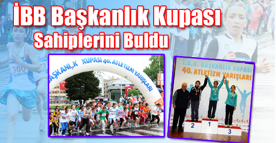 İBB Başkanlık Kupası Sahiplerini Buldu