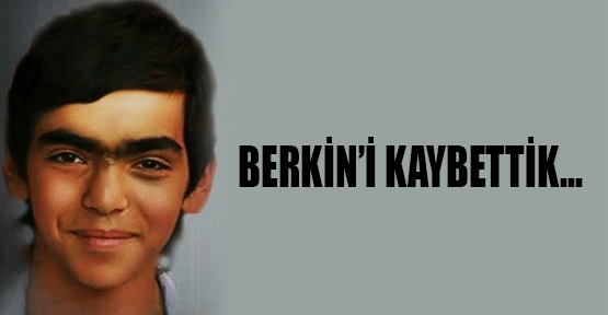 Berkin'i kaybettik...