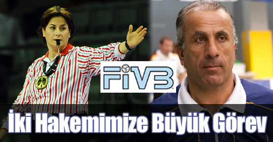İki Hakemimize Büyük Görev