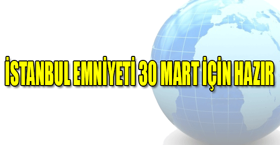 İstanbul Emniyet Müdürlüğü'nden seçim açıklaması
