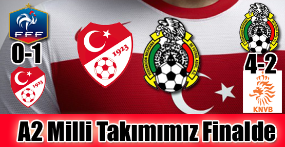 A2 Milli Takımımız Finalde