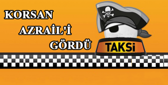 Korsan Azrail'i gördü