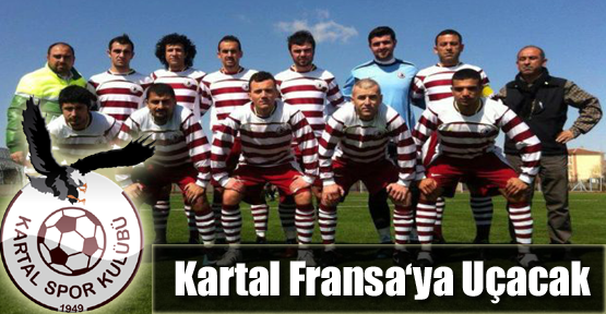 Kartal Fransa’ya Uçacak