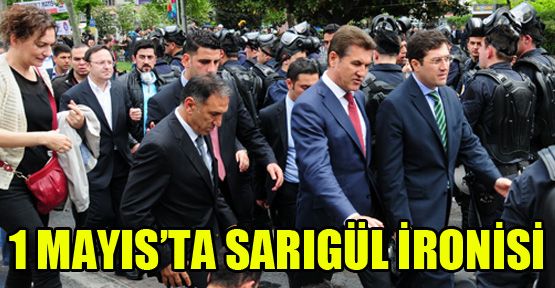 1 Mayıs’ta Sarıgül ironisi