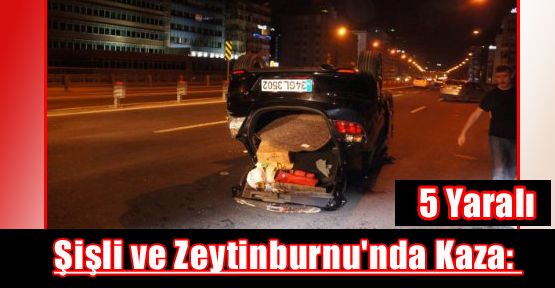 Şişli ve Zeytinburnu'nda Kaza: 5 Yaralı