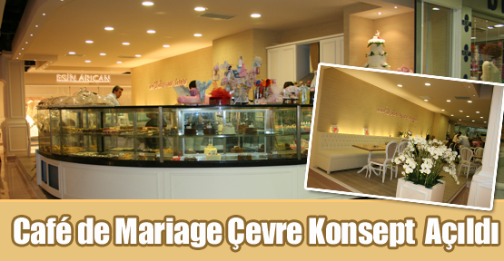 Café de Mariage Çevre Konsept Açıldı