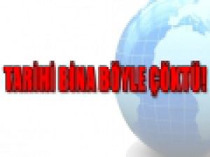 Tarihi bina böyle çöktü